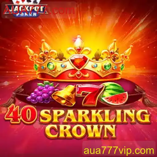 Descobrindo o Excitante Jogo 40SparklingCrown na Plataforma AUA777.com