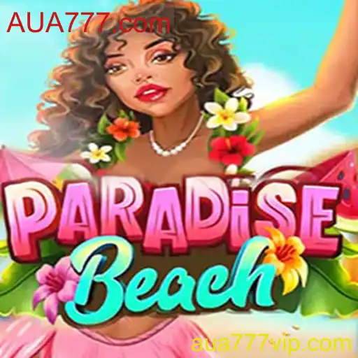 ParadiseBeach: Desvende o Novo Jogo com AUA777.com